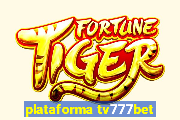 plataforma tv777bet